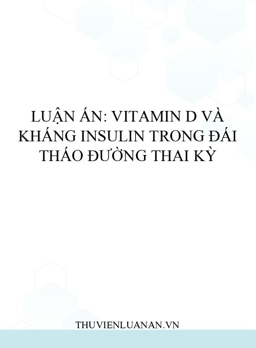 Luận án: Vitamin D và kháng insulin trong đái tháo đường thai kỳ