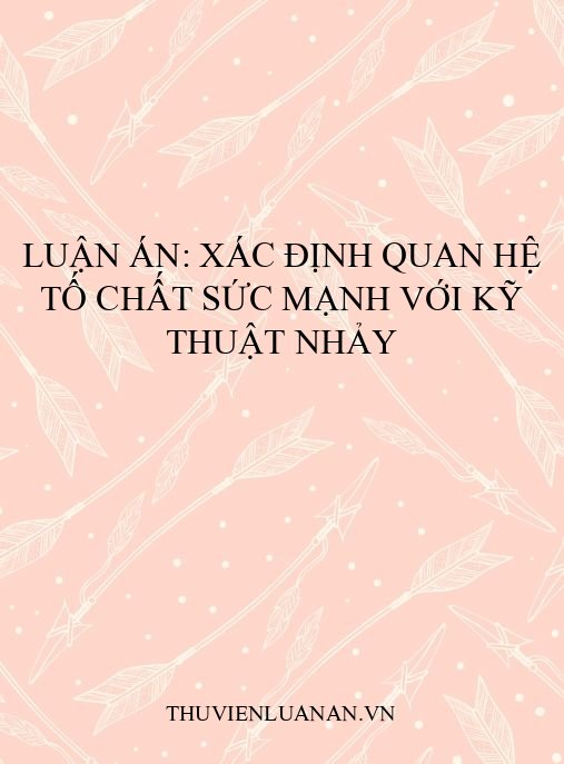 Luận án: Xác định quan hệ tố chất sức mạnh với kỹ thuật nhảy