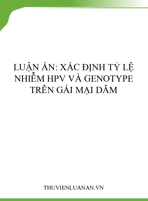 Luận án: Xác định tỷ lệ nhiễm HPV và genotype trên gái mại dâm