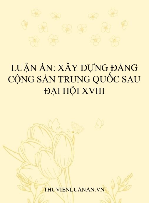 Luận án: Xây dựng Đảng Cộng sản Trung Quốc sau Đại hội XVIII